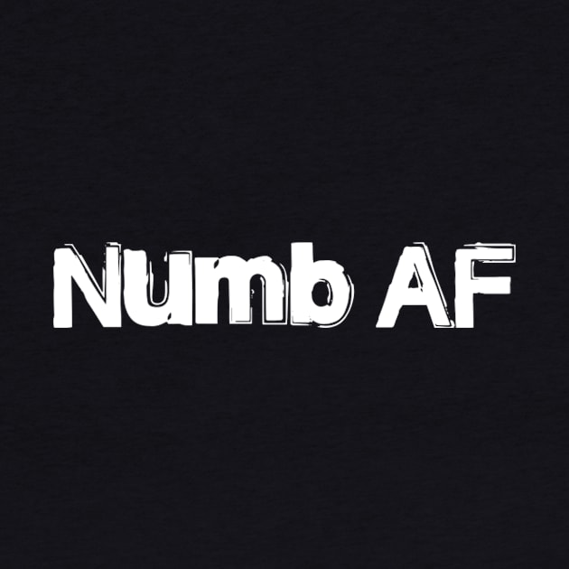 Numb AF by MemeJab